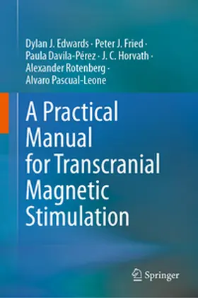 Edwards / Fried / Davila-Pérez | A Practical Manual for Transcranial Magnetic Stimulation | E-Book | www.sack.de