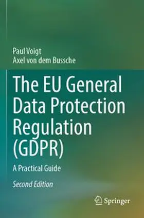 Voigt / von dem Bussche | The EU General Data Protection Regulation (GDPR) | Buch | 978-3-031-62330-1 | www.sack.de