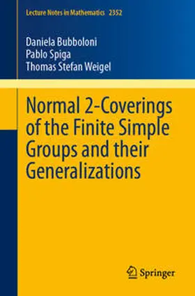 Bubboloni / Spiga / Weigel | Normal 2-Coverings of the Finite Simple Groups and their Generalizations | E-Book | www.sack.de