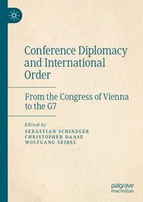 Schindler / Daase / Seibel |  Conference Diplomacy and International Order | Buch |  Sack Fachmedien
