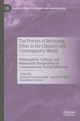 Gonçalves Lind / Pinto / Lambert | The Process of Becoming Other in the Classical and Contemporary World | E-Book | www.sack.de