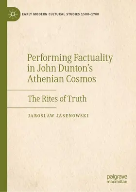 Jasenowski | Performing Factuality in John Dunton's Athenian Cosmos | Buch | 978-3-031-62449-0 | sack.de