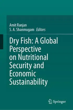 Ranjan / Shanmugam | Dry Fish: A Global Perspective on Nutritional Security and Economic Sustainability | E-Book | www.sack.de