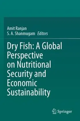Ranjan / Shanmugam |  Dry Fish: A Global Perspective on Nutritional Security and Economic Sustainability | Buch |  Sack Fachmedien