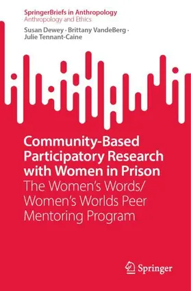 Dewey / Tennant-Caine / VandeBerg |  Community-Based Participatory Research with Women in Prison | Buch |  Sack Fachmedien