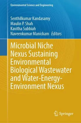 Kandasamy / Shah / Subbiah |  Microbial Niche Nexus Sustaining Environmental Biological Wastewater and Water-Energy-Environment Nexus | Buch |  Sack Fachmedien