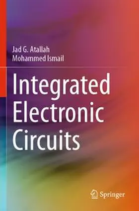 Atallah / Ismail |  Integrated Electronic Circuits | Buch |  Sack Fachmedien