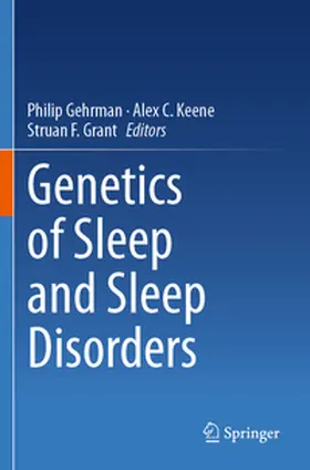 Gehrman / C. Keene / F. Grant |  Genetics of Sleep and Sleep Disorders | Buch |  Sack Fachmedien