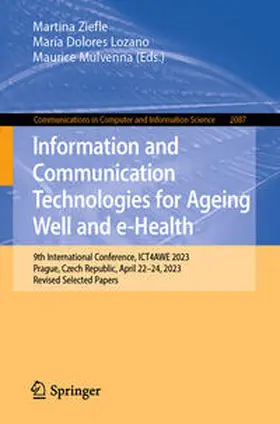 Ziefle / Lozano / Mulvenna | Information and Communication Technologies for Ageing Well and e-Health | E-Book | www.sack.de