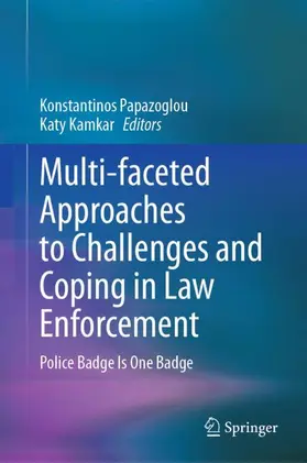 Kamkar / Papazoglou |  Multi-faceted Approaches to Challenges and Coping in Law Enforcement | Buch |  Sack Fachmedien
