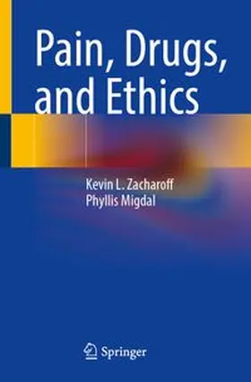 Zacharoff / Migdal |  Pain, Drugs, and Ethics | eBook | Sack Fachmedien