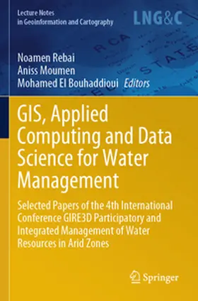 Rebai / Moumen / El Bouhaddioui |  GIS, Applied Computing and Data Science for Water Management | Buch |  Sack Fachmedien