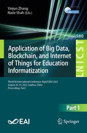 Zhang / Shah | Application of Big Data, Blockchain, and Internet of Things for Education Informatization | E-Book | www.sack.de