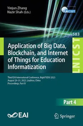 Zhang / Shah | Application of Big Data, Blockchain, and Internet of Things for Education Informatization | E-Book | www.sack.de