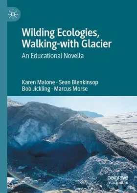 Malone / Blenkinsop / Jickling |  Wilding Ecologies, Walking-with Glacier | Buch |  Sack Fachmedien