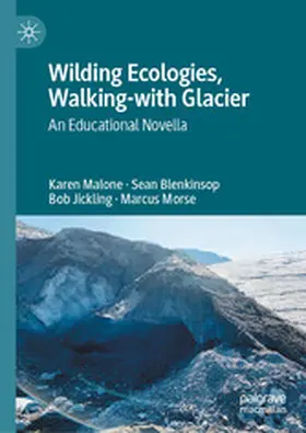 Malone / Blenkinsop / Jickling |  Wilding Ecologies, Walking-with Glacier | eBook | Sack Fachmedien