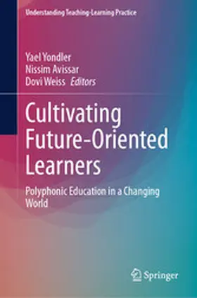 Yondler / Avissar / Weiss |  Cultivating Future-Oriented Learners | eBook | Sack Fachmedien