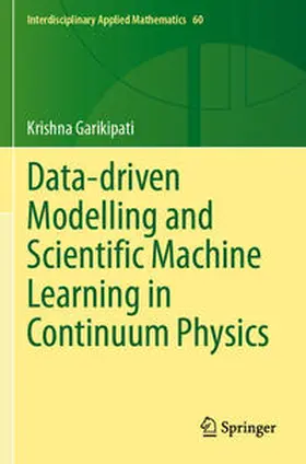 Garikipati |  Data-driven Modelling and Scientific Machine Learning in Continuum Physics | Buch |  Sack Fachmedien