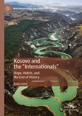 Hehir |  Kosovo and the "Internationals" | eBook | Sack Fachmedien