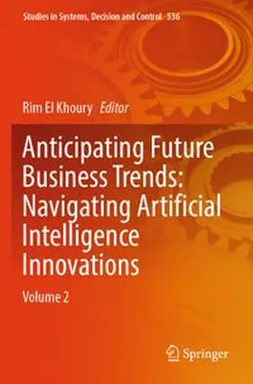 El Khoury |  Anticipating Future Business Trends: Navigating Artificial Intelligence Innovations | Buch |  Sack Fachmedien