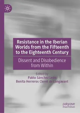 Sánchez León / Herreros Cleret de Langavant |  Resistance in the Iberian Worlds from the Fifteenth to the Eighteenth Century | Buch |  Sack Fachmedien