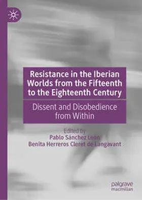 Sánchez León / Herreros Cleret de Langavant | Resistance in the Iberian Worlds from the Fifteenth to the Eighteenth Century | E-Book | sack.de