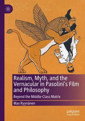 Ryynänen |  Realism, Myth, and the Vernacular in Pasolini's Film and Philosophy | Buch |  Sack Fachmedien