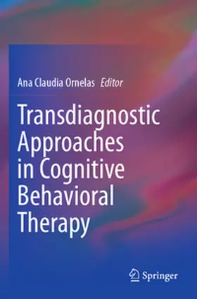 Ornelas | Transdiagnostic Approaches in Cognitive Behavioral Therapy | Buch | 978-3-031-63496-3 | www.sack.de