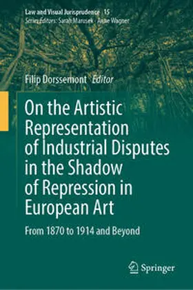 Dorssemont |  On the Artistic Representation of Industrial Disputes in the Shadow of Repression in European Art | Buch |  Sack Fachmedien