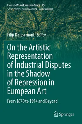 Dorssemont |  On the Artistic Representation of Industrial Disputes in the Shadow of Repression in European Art | Buch |  Sack Fachmedien