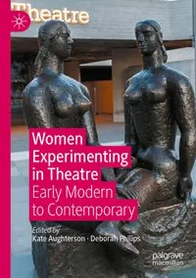 Aughterson / Philips | Women Experimenting in Theatre | Buch | 978-3-031-63691-2 | www.sack.de