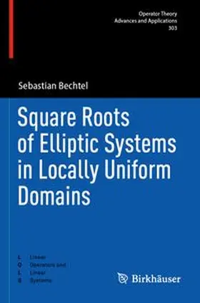Bechtel | Square Roots of Elliptic Systems in Locally Uniform Domains | Buch | 978-3-031-63770-4 | www.sack.de