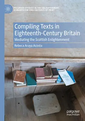 Acosta |  Compiling Texts in Eighteenth-Century Britain | Buch |  Sack Fachmedien
