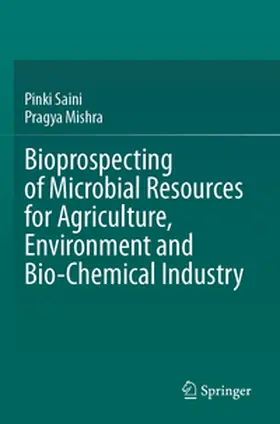 Saini / Mishra |  Bioprospecting of Microbial Resources for Agriculture, Environment and Bio-chemical Industry | Buch |  Sack Fachmedien