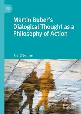 Ziderman |  Martin Buber's Dialogical Thought as a Philosophy of Action | Buch |  Sack Fachmedien