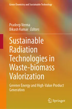 Verma / Kumar |  Sustainable Radiation Technologies in Waste-biomass Valorization | Buch |  Sack Fachmedien