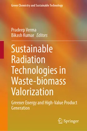 Verma / Kumar |  Sustainable Radiation Technologies in Waste-biomass Valorization | eBook | Sack Fachmedien