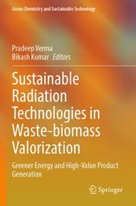 Verma / Kumar |  Sustainable Radiation Technologies in Waste-biomass Valorization | Buch |  Sack Fachmedien