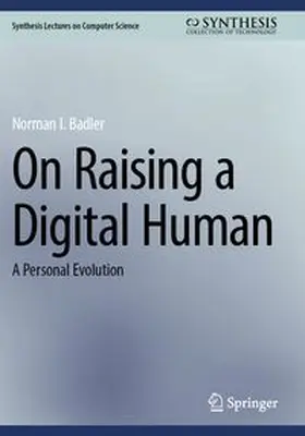 Badler |  On Raising a Digital Human | Buch |  Sack Fachmedien