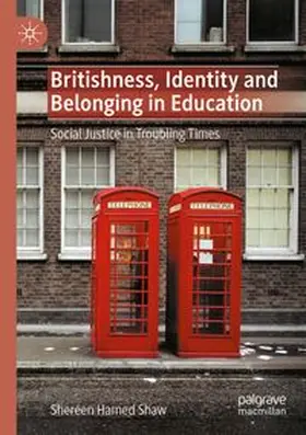 Hamed Shaw |  Britishness, Identity and Belonging in Education | Buch |  Sack Fachmedien