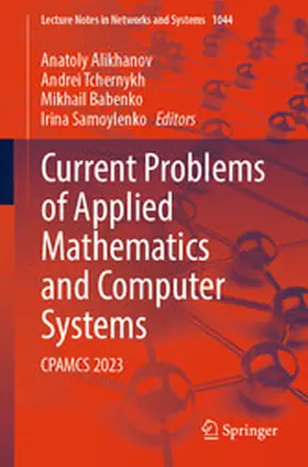 Alikhanov / Tchernykh / Babenko |  Current Problems of Applied Mathematics and Computer Systems | eBook | Sack Fachmedien