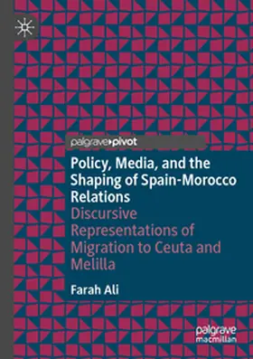 Ali |  Policy, Media, and the Shaping of Spain-Morocco Relations | Buch |  Sack Fachmedien
