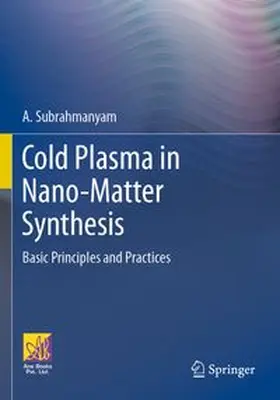 Subrahmanyam |  Cold Plasma in Nano-Matter Synthesis | Buch |  Sack Fachmedien