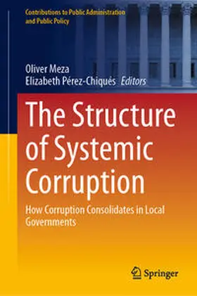Meza / Pérez-Chiqués |  The Structure of Systemic Corruption | eBook | Sack Fachmedien