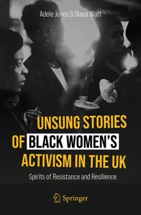 Watt / Jones |  Unsung Stories of Black Women's Activism in the UK | Buch |  Sack Fachmedien