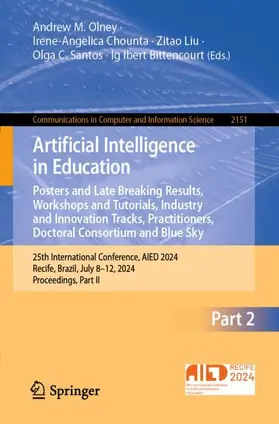 Olney / Chounta / Bittencourt |  Artificial Intelligence in Education. Posters and Late Breaking Results, Workshops and Tutorials, Industry and Innovation Tracks, Practitioners, Doctoral Consortium and Blue Sky | Buch |  Sack Fachmedien