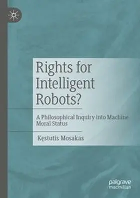 Mosakas | Rights for Intelligent Robots? | Buch | 978-3-031-64409-2 | www.sack.de