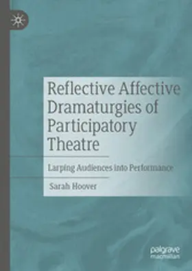 Hoover | Reflective Affective Dramaturgies of Participatory Theatre | E-Book | www.sack.de