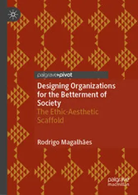 Magalhães |  Designing Organizations for the Betterment of Society | eBook | Sack Fachmedien