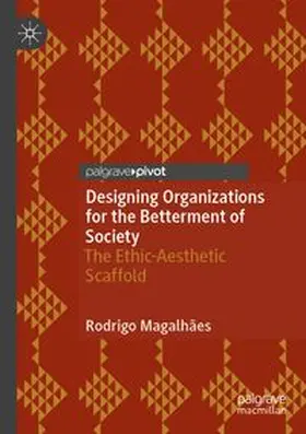 Magalhães |  Designing Organizations for the Betterment of Society | Buch |  Sack Fachmedien